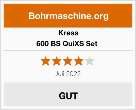 Kress 600 BS QuiXS Set  Test